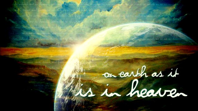 on-earth-as-it-is-in-heaven-copy.jpg